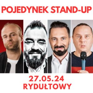 27.05.24 RYDUŁTOWY Pojedynek stand-up KORÓLCZYK KACZMARCZYK GAJDA WOJCIECH RYDUŁTOWSKIE CENTRUM KULTURY 20:15