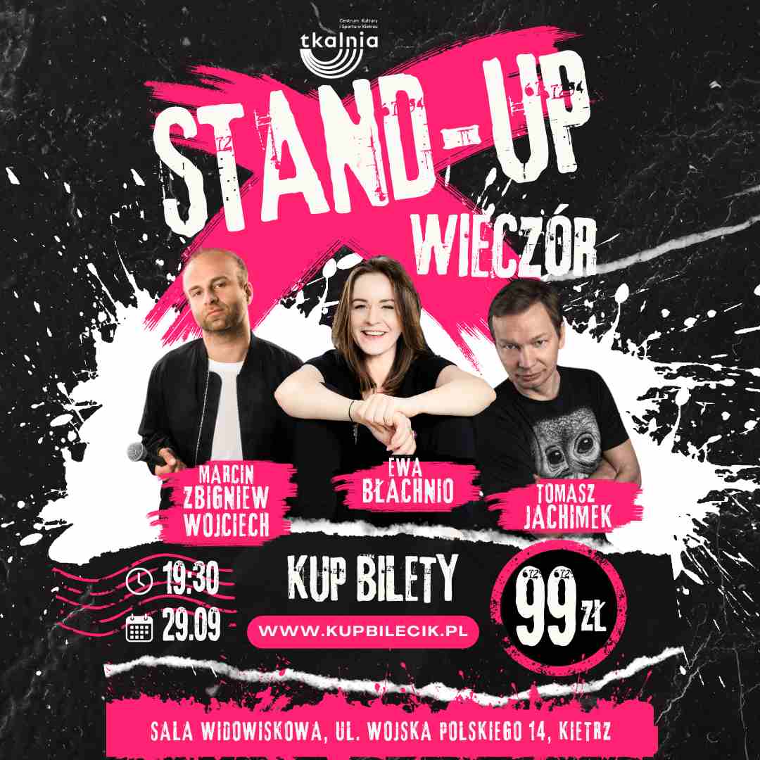 29.09.24 STAND-UP MARCIN ZBIGNIEW Wojciech | Błachnio | Jachimek TKALNIA KIETRZ 19:30