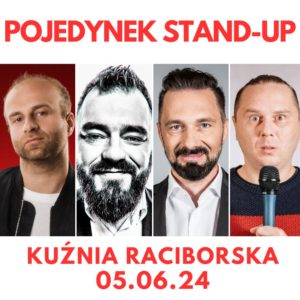 05.06.24 KUŹNIA RACIBORSKA | Pojedynek stand-up | KORÓLCZYK KACZMARCZYK GAJDA WOJCIECH | MOKSiR 18:30