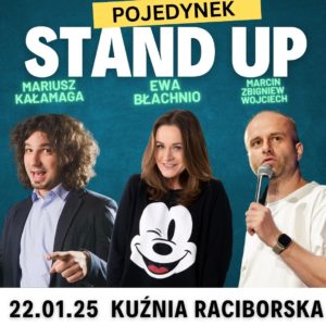 22.01.25 Pojedynek STAND-UP Wojciech|Błachnio|Kałamaga Kuźnia Raciborska MOKSIR 18:00